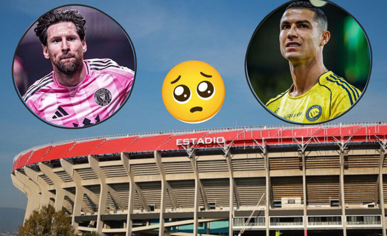 El Azteca se queda sin su duelo soñado: ni Messi ni Cristiano Ronaldo pisarán México